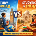 Study Abroad vs Studying in India: Which Is Better for Your Future?